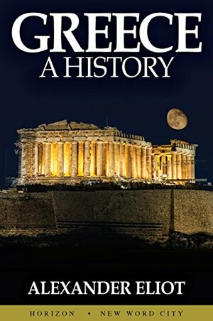 Greece: A History by Alexander Eliot