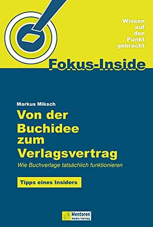Von der Buchidee zum Verlagsvertrag: Wie Buchverlage tatsächlich funktionieren by Markus Miksch, das Cover zeigt nur ein Ausrufezeichen in einem Kreis, und ist ansonsten zu etwa einem Drittel gelb, dann folgt blau.