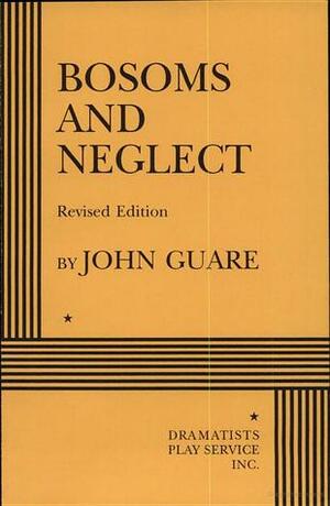 Bosoms and Neglect by John Guare