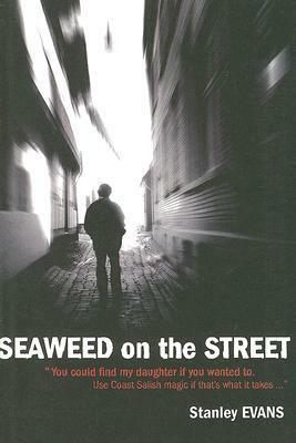Seaweed on the Street by Stanley Evans