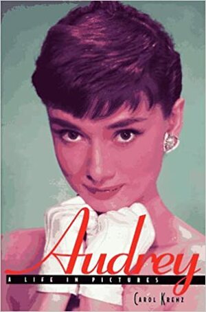 Audrey: A Life in Pictures by Carol Krenz