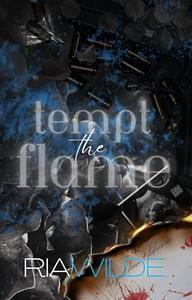 Tempt the Flame by Ria Wilde