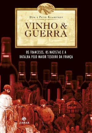 Vinho & Guerra by Don Kladstrup, Petie Kladstrup
