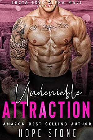 Undeniable Attraction: A Small Town Opposites Attract Romance by Hope Stone