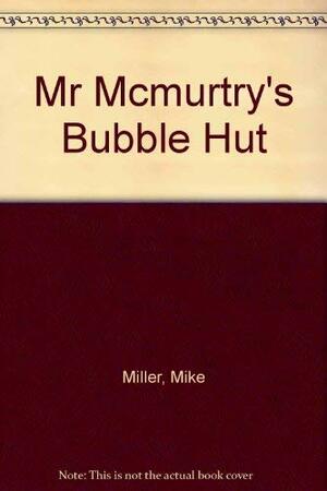 Mr. McMurtry's Bubble Hat by Mike Miller