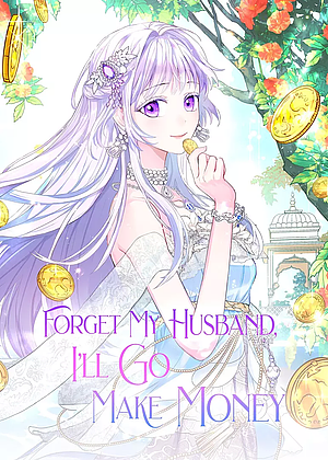 Forget My Husband, I'll Go Make Money, Season 1 by Molko, HÆON