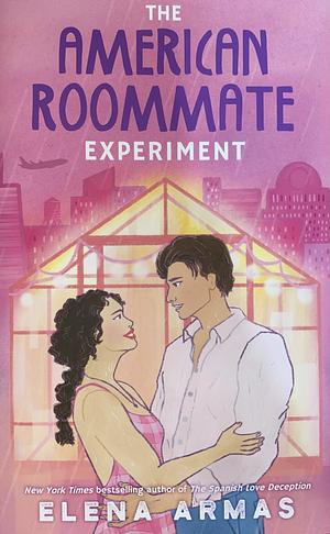 The American Roommate Experiment by Elena Armas