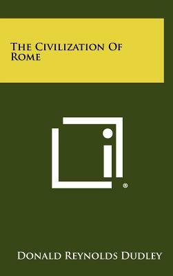 The Civilization of Rome by Donald R. Dudley