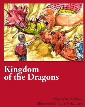 Kingdom of the Dragons by Js Moore