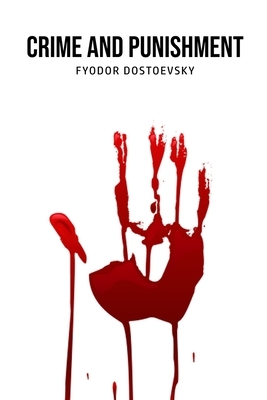 Crime and Punishment by Fyodor Dostoevsky