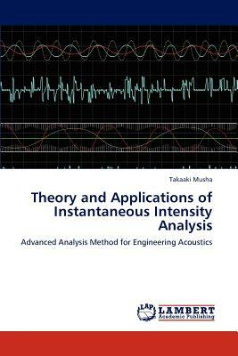 Theory and Applications of Instantaneous Intensity Analysis by Takaaki Musha