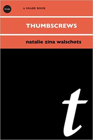 Thumbscrews by Natalie Zina Walschots