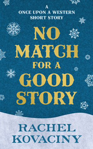 No Match for a Good Story by Rachel Kovaciny