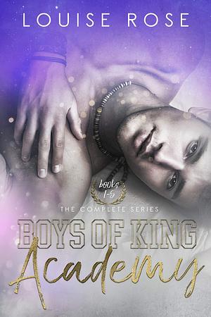 Boys of King Academy by Louise Rose, Louise Rose