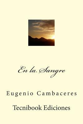 En La Sangre by Eugenio Cambaceres