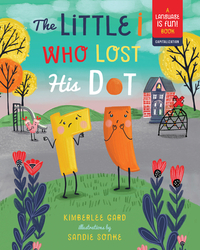 The Little I Who Lost His Dot, Volume 1 by Kimberlee Gard