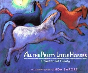 All the Pretty Little Horses by Linda Saport