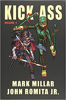 Kick-Ass: Volume 1 by Mark Millar