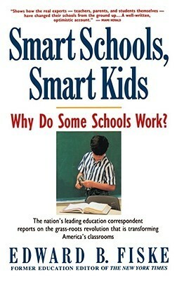 Smart Schools, Smart Kids: Why Do Some Schools Work? by Edward Fiske, Jane Mallison, Dave Hatcher