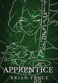 Apprentice by Brian Fence