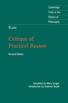 Kant: Critique of Practical Reason by 