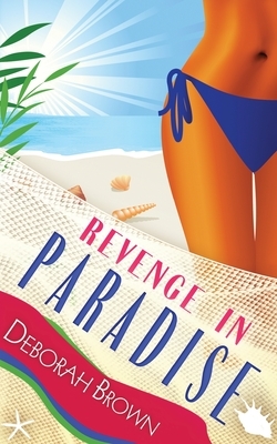 Revenge in Paradise by Deborah Brown