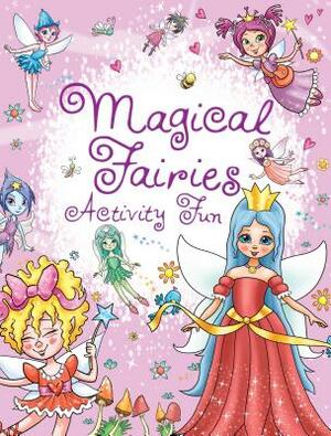 Magical Fairies Activity Fun by Trudi Webb, Lisa Regan