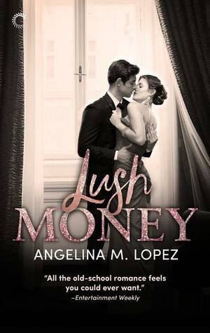 Lush Money: A Royalty Romance by Angelina M. Lopez