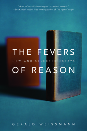 The Fevers of Reason: New and Selected Essays by Gerald Weissmann