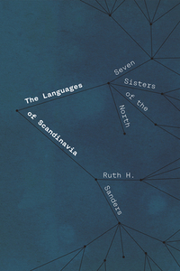 The Languages of Scandinavia: Seven Sisters of the North by Ruth H. Sanders