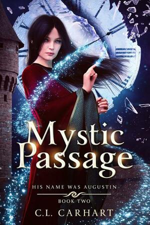 Mystic Passage (His Name Was Augustin #2) by C.L. Carhart