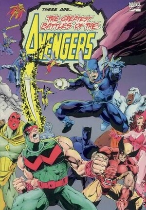 The Greatest Battles of the Avengers by Roy Thomas, Ralph Macchio