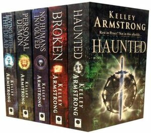 Women of the Otherworld Series Collection: Haunted, Broken, No Humans Involved, Personal Demon, Living with the Dead by Kelley Armstrong