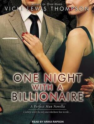 One Night With A Billionaire by Arika Rapson, Vicki Lewis Thompson