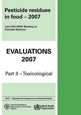 Pesticide Residues in Food Evaluations: Part II: Toxicological by World Health Organization