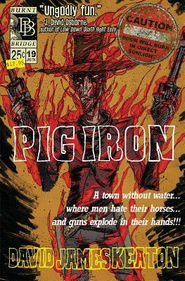 Pig Iron by David James Keaton