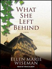 What She Left Behind by Ellen Marie Wiseman