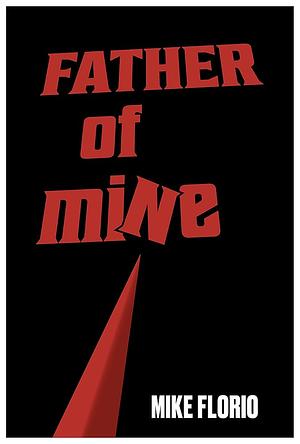 Father of Mine by Mike Florio