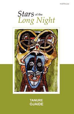 Stars of the Long Night by Tanure Ojaide