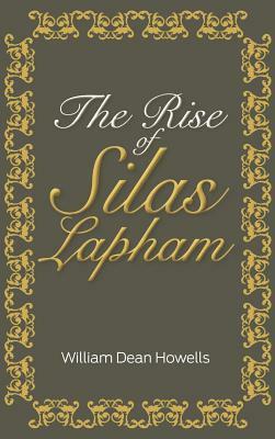 The Rise of Silas Lapham by William Dean Howells