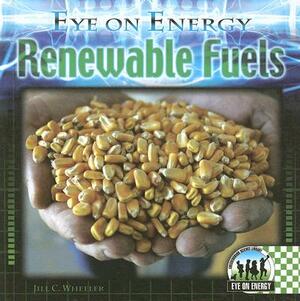 Renewable Fuels by Jill C. Wheeler