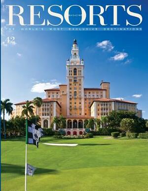 Resorts 42: The World's Most Exclusive Destinations by Ovidio Guaita