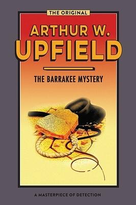 The Barrakee Mystery by Arthur Upfield