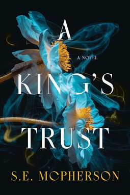 A Kings Trust by S.E. McPherson