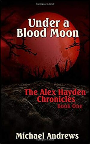 Under A Blood Moon by Michael Andrews