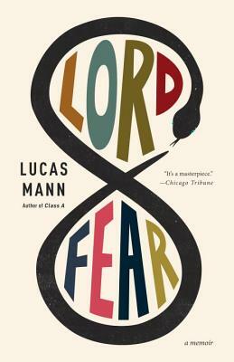 Lord Fear: A Memoir by Lucas Mann