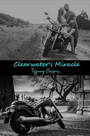 Clearwater's Miracle by Tiffany Casper