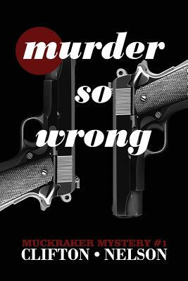 Murder So Wrong by Ted Clifton, Stanley Nelson