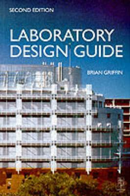 Laboratory Design Guide by Brian Griffin