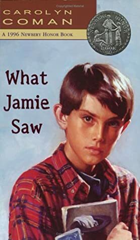 What Jamie Saw by Carolyn Coman